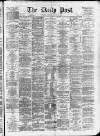 Liverpool Daily Post Monday 27 January 1873 Page 1
