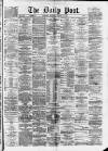 Liverpool Daily Post Thursday 30 January 1873 Page 1