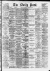 Liverpool Daily Post Saturday 01 February 1873 Page 1