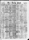 Liverpool Daily Post Saturday 08 February 1873 Page 1