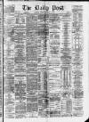Liverpool Daily Post Tuesday 18 February 1873 Page 1