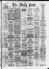 Liverpool Daily Post Wednesday 19 February 1873 Page 1