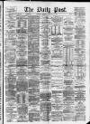 Liverpool Daily Post Thursday 20 February 1873 Page 1