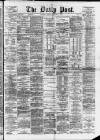 Liverpool Daily Post Friday 21 February 1873 Page 1