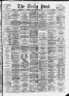 Liverpool Daily Post Friday 28 February 1873 Page 1
