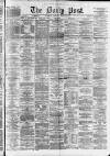 Liverpool Daily Post Thursday 13 March 1873 Page 1