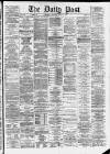 Liverpool Daily Post Thursday 17 April 1873 Page 1