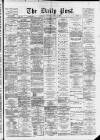 Liverpool Daily Post Saturday 26 April 1873 Page 1