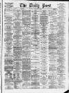 Liverpool Daily Post Friday 02 May 1873 Page 1