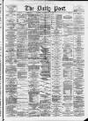 Liverpool Daily Post Thursday 08 May 1873 Page 1