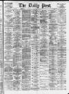 Liverpool Daily Post Monday 12 May 1873 Page 1