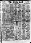 Liverpool Daily Post Saturday 31 May 1873 Page 1