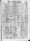 Liverpool Daily Post Saturday 19 July 1873 Page 1