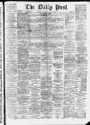 Liverpool Daily Post Thursday 31 July 1873 Page 1
