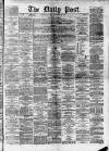 Liverpool Daily Post Friday 12 September 1873 Page 1