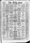 Liverpool Daily Post Thursday 27 November 1873 Page 1