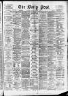 Liverpool Daily Post Monday 29 December 1873 Page 1