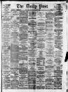 Liverpool Daily Post Friday 27 February 1874 Page 1