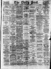 Liverpool Daily Post Tuesday 21 April 1874 Page 1