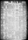Liverpool Daily Post Tuesday 08 January 1878 Page 1