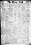 Liverpool Daily Post Thursday 14 February 1878 Page 1