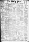 Liverpool Daily Post Tuesday 26 February 1878 Page 1