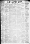 Liverpool Daily Post Friday 01 March 1878 Page 1