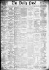 Liverpool Daily Post Saturday 02 March 1878 Page 1