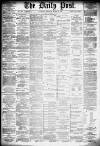 Liverpool Daily Post Thursday 28 March 1878 Page 1