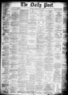 Liverpool Daily Post Monday 29 April 1878 Page 1
