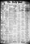 Liverpool Daily Post Saturday 13 April 1878 Page 1