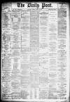 Liverpool Daily Post Friday 19 April 1878 Page 1