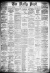 Liverpool Daily Post Monday 29 April 1878 Page 1