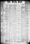 Liverpool Daily Post Saturday 11 May 1878 Page 1