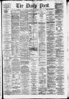 Liverpool Daily Post Wednesday 15 January 1879 Page 1