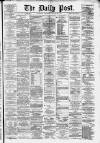 Liverpool Daily Post Wednesday 22 January 1879 Page 1