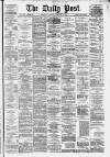 Liverpool Daily Post Saturday 08 February 1879 Page 1