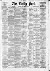 Liverpool Daily Post Monday 24 February 1879 Page 1