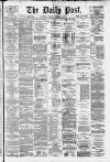 Liverpool Daily Post Tuesday 25 February 1879 Page 1