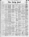 Liverpool Daily Post Monday 03 March 1879 Page 1