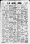 Liverpool Daily Post Friday 28 March 1879 Page 1