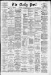 Liverpool Daily Post Monday 14 April 1879 Page 1