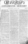 Manchester Mercury Tue 21 Apr 1752 Page 1