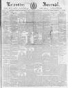 Leicester Journal Friday 29 July 1853 Page 1