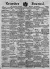 Leicester Journal Friday 17 February 1860 Page 1
