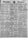 Leicester Journal Friday 24 August 1860 Page 1