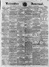Leicester Journal Friday 22 March 1861 Page 1