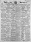 Leicester Journal Friday 02 January 1863 Page 1