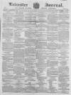 Leicester Journal Friday 20 February 1863 Page 1