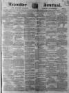 Leicester Journal Friday 03 March 1865 Page 1